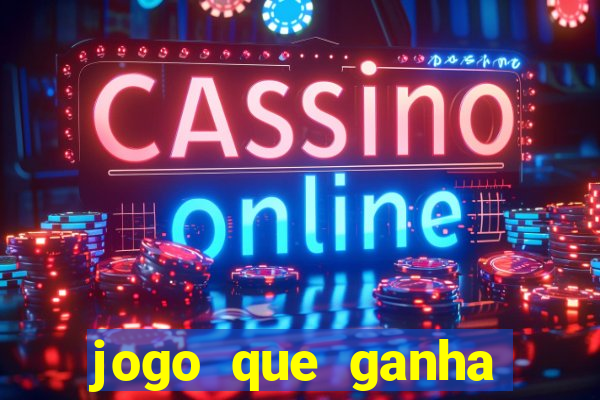 jogo que ganha dinheiro de verdade sem depositar